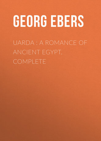 Georg Ebers. Uarda : a Romance of Ancient Egypt. Complete