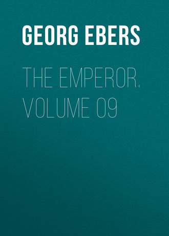 Georg Ebers. The Emperor. Volume 09
