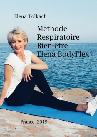 Elena TOLKACH. Méthode Respiratoire Bien-être ElenaBodyFlex®