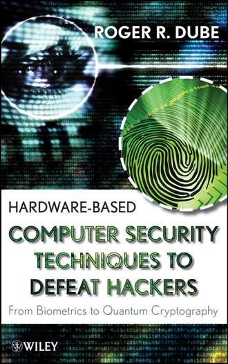 Roger Dube R.. Hardware-based Computer Security Techniques to Defeat Hackers