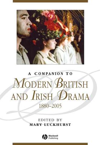 Mary  Luckhurst. A Companion to Modern British and Irish Drama, 1880 - 2005