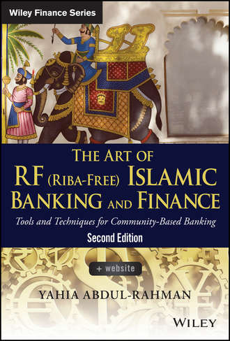 Yahia  Abdul-Rahman. The Art of RF (Riba-Free) Islamic Banking and Finance