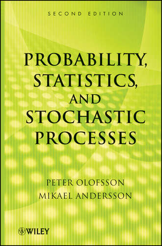 Peter  Olofsson. Probability, Statistics, and Stochastic Processes