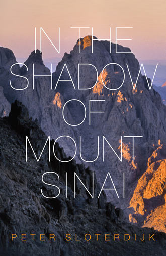 Peter  Sloterdijk. In The Shadow of Mount Sinai