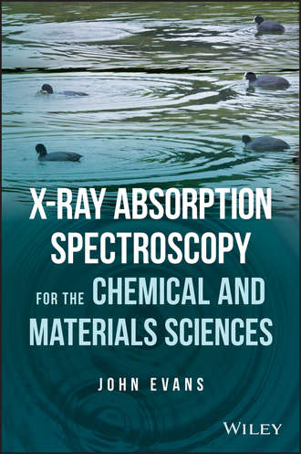 John  Evans. X-ray Absorption Spectroscopy for the Chemical and Materials Sciences