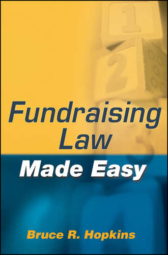 Bruce R. Hopkins. Fundraising Law Made Easy
