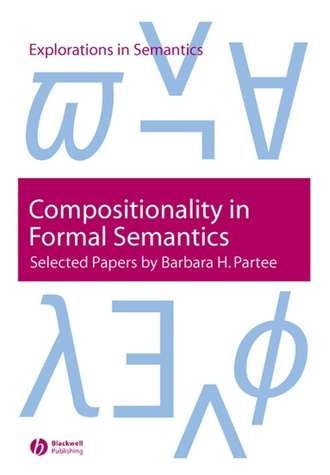 Barbara Partee H.. Compositionality in Formal Semantics