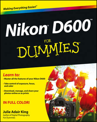 Julie Adair King. Nikon D600 For Dummies
