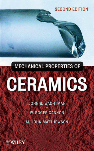 M. Matthewson John. Mechanical Properties of Ceramics