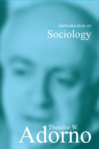 Theodor Adorno W.. Introduction to Sociology