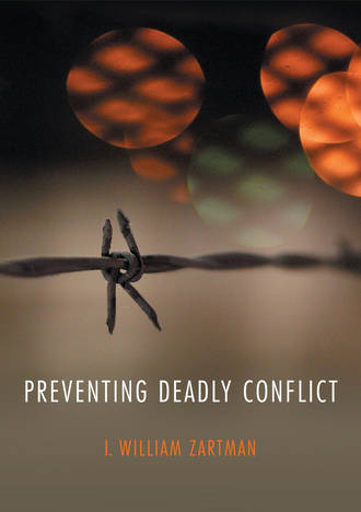 I. Zartman William. Preventing Deadly Conflict