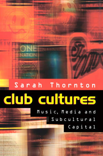 Sarah  Thornton. Club Cultures