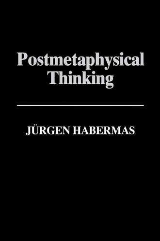 Jurgen  Habermas. Postmetaphysical Thinking