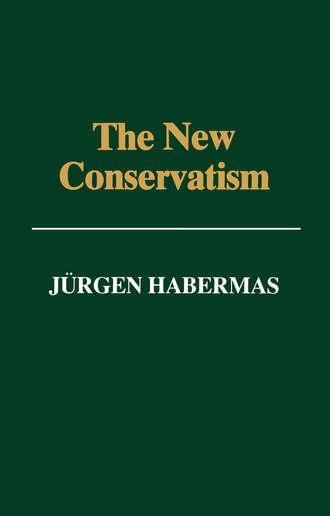 Jurgen  Habermas. The New Conservatism