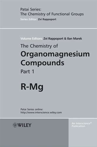 Zvi  Rappoport. The Chemistry of Organomagnesium Compounds