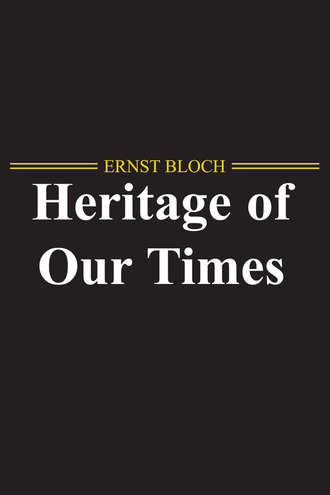 Ernst  Bloch. The Heritage of Our Times