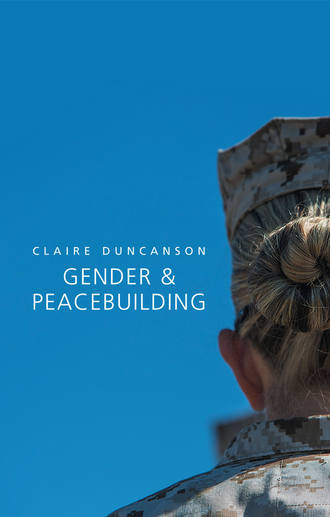 Claire  Duncanson. Gender and Peacebuilding