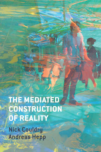 Nick  Couldry. The Mediated Construction of Reality