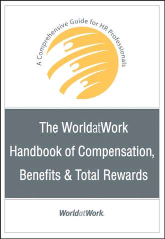 Группа авторов. The WorldatWork Handbook of Compensation, Benefits and Total Rewards