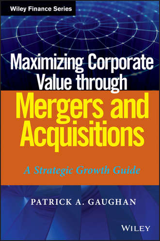 Patrick Gaughan A.. Maximizing Corporate Value through Mergers and Acquisitions