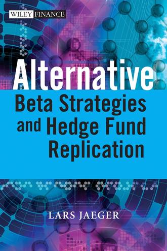 Lars  Jaeger. Alternative Beta Strategies and Hedge Fund Replication