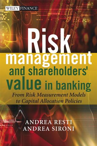Andrea  Sironi. Risk Management and Shareholders' Value in Banking