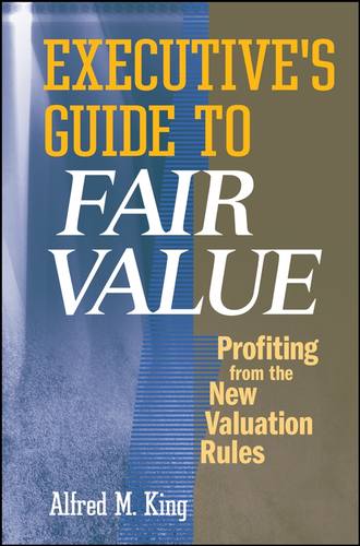 Группа авторов. Executive's Guide to Fair Value
