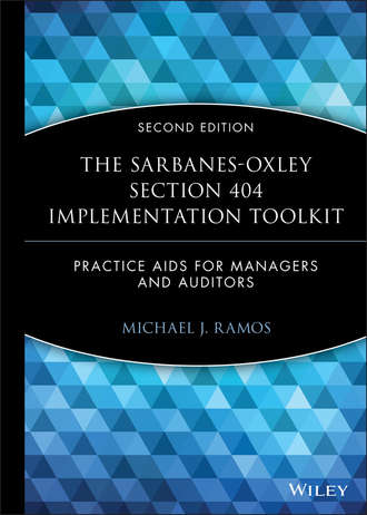 Группа авторов. The Sarbanes-Oxley Section 404 Implementation Toolkit