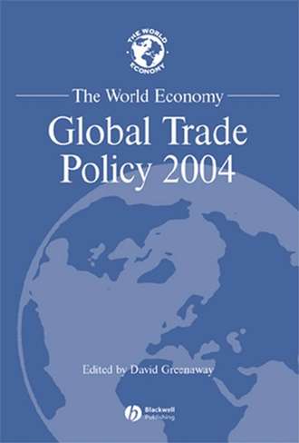 Группа авторов. The World Economy, Global Trade Policy 2004