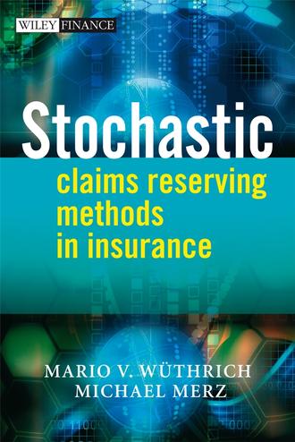 Michael  Merz. Stochastic Claims Reserving Methods in Insurance
