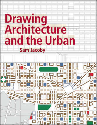 Sam  Jacoby. Drawing Architecture and the Urban