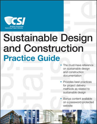 Construction Specifications Institute. The CSI Sustainable Design and Construction Practice Guide