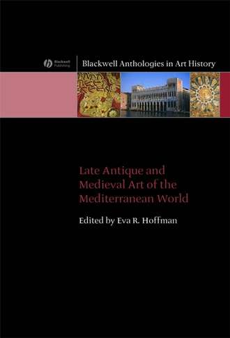 Late Antique and Medieval Art of the Mediterranean World. Группа авторов