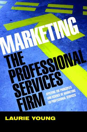 Группа авторов. Marketing the Professional Services Firm