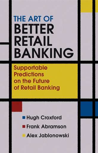 Hugh  Croxford. The Art of Better Retail Banking