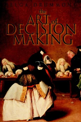 Группа авторов. The Art of Decision Making