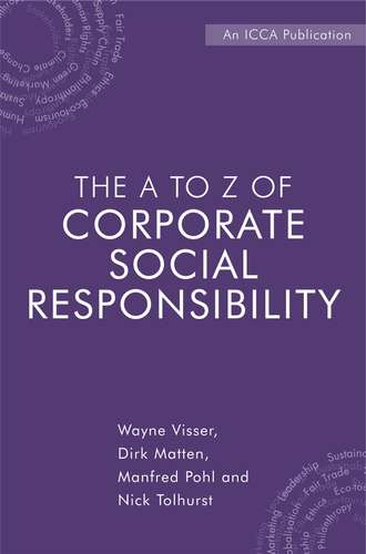 Dirk  Matten. The A to Z of Corporate Social Responsibility