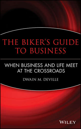 Dwain DeVille M.. The Biker's Guide to Business