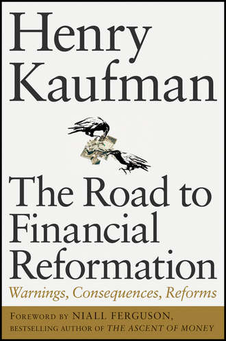Henry  Kaufman. The Road to Financial Reformation