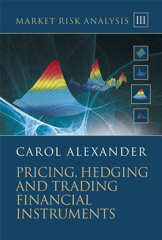 Группа авторов. Market Risk Analysis, Pricing, Hedging and Trading Financial Instruments