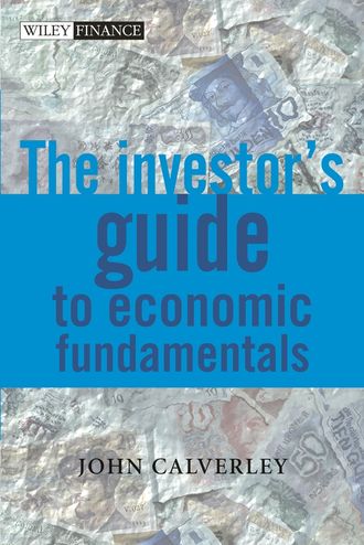 Группа авторов. The Investor's Guide to Economic Fundamentals