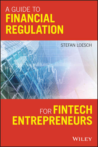 Группа авторов. A Guide to Financial Regulation for Fintech Entrepreneurs