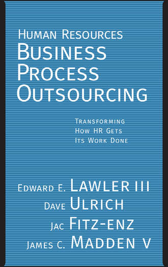 Dave  Ulrich. Human Resources Business Process Outsourcing