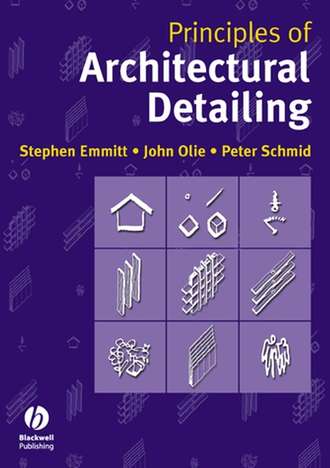 Stephen  Emmitt. Principles of Architectural Detailing