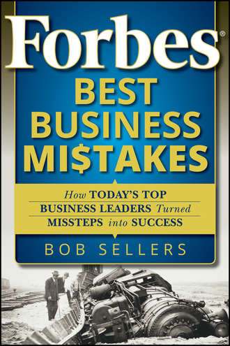 Bob  Sellers. Forbes Best Business Mistakes