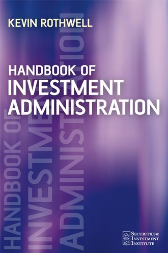Группа авторов. Handbook of Investment Administration