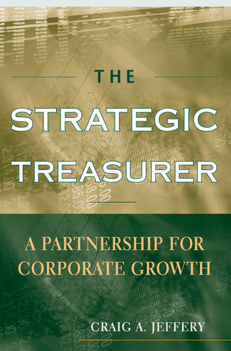 Группа авторов. The Strategic Treasurer