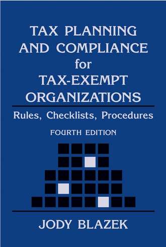 Группа авторов. Tax Planning and Compliance for Tax-Exempt Organizations