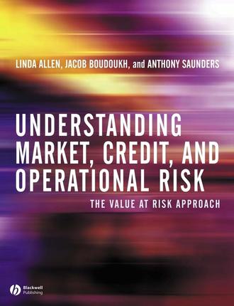 Anthony  Saunders. Understanding Market, Credit, and Operational Risk