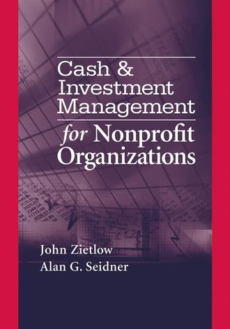 John  Zietlow. Cash & Investment Management for Nonprofit Organizations